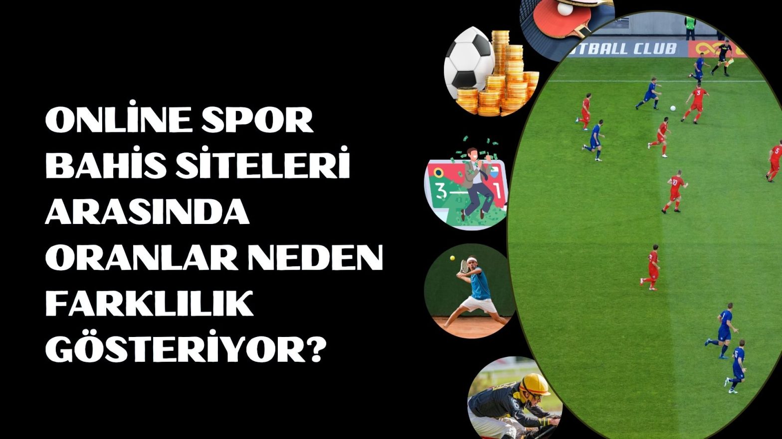 Online Spor Bahis Siteleri Arasında Oranlar Neden Farklılık Gösteriyor